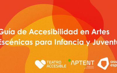 Teatro Accesible y Assitej lanzan la Primera Guía de Accesibilidad en las artes escénicas para infancia y juventud